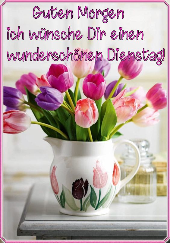 Schönen Dienstag Bilder 17